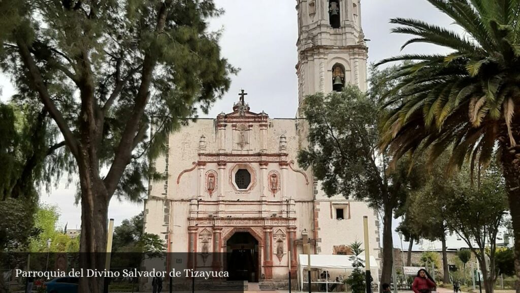 Iglesia del Divino Salvador - Tizayuca (Hidalgo)