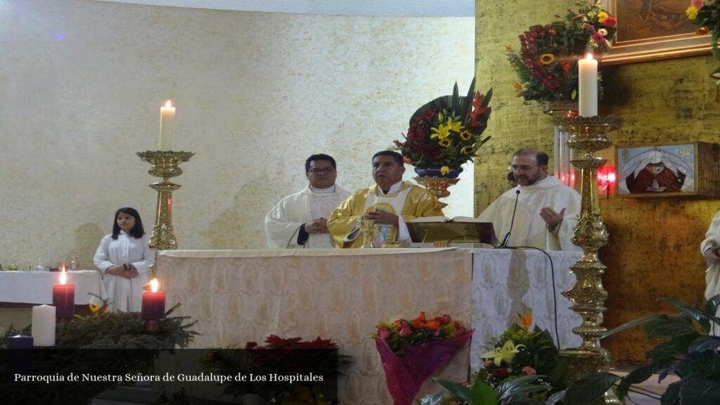 Parroquia de Nuestra Señora de Guadalupe de Los Hospitales - CDMX (Ciudad de México)