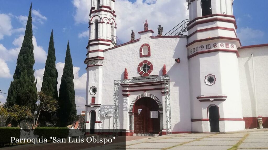 Parroquia San Luis, Obispo de Tolosa - San Luis Tecuautitlán (Estado de México)