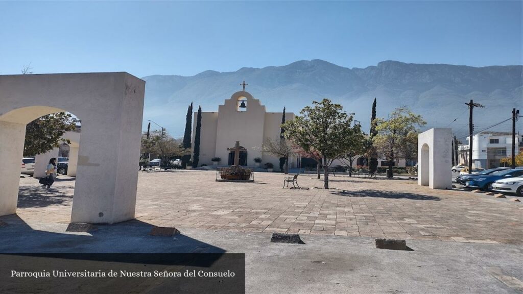 Parroquia Universitaria de Nuestra Señora del Consuelo - San Pedro Garza García (Nuevo León)