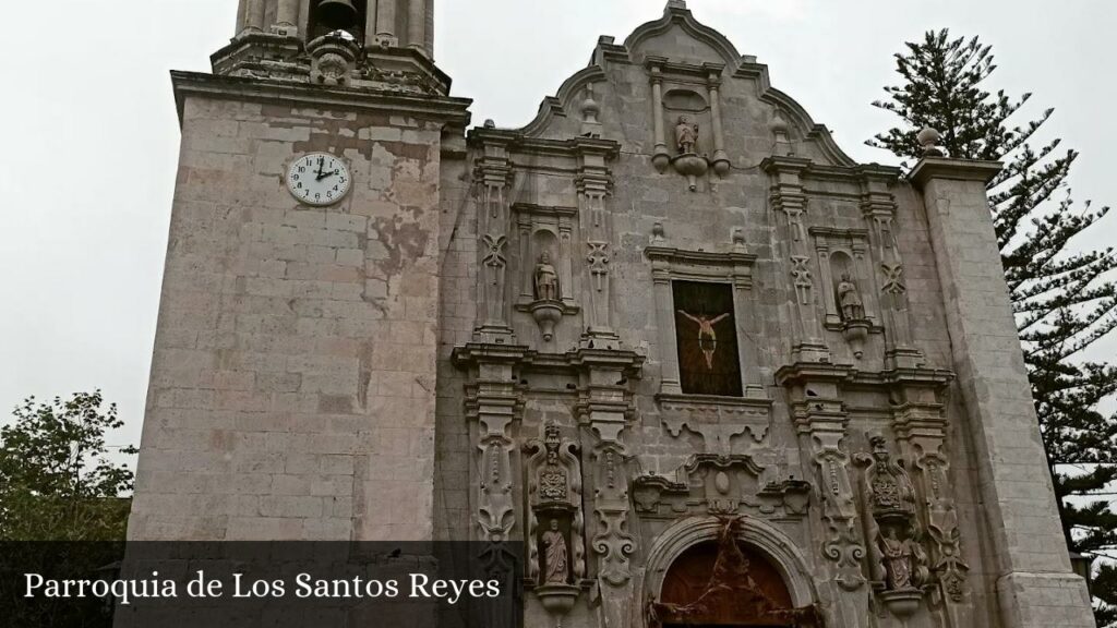 Parroquia de Los Santos Reyes - Los Reyes de Salgado (Michoacán)