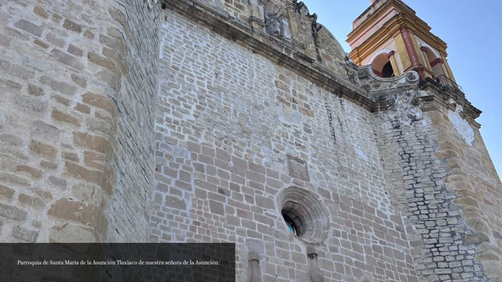 Parroquia de Santa María de la Asunción Tlaxiaco de Nuestra Señora de la Asunción - Tlaxco (Oaxaca)
