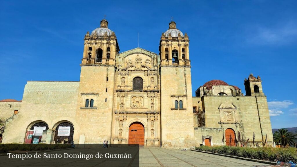 Templo de Santo Domingo de Guzmán - Oaxaca de Juárez (Oaxaca)