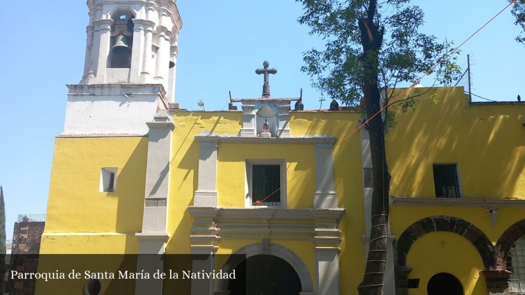 Parroquia de Santa María de la Natividad - CDMX (Ciudad de México)