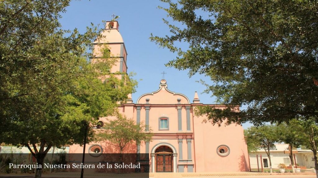 Parroquia Nuestra Señora de la Soledad - Ciudad General Terán (Nuevo León)