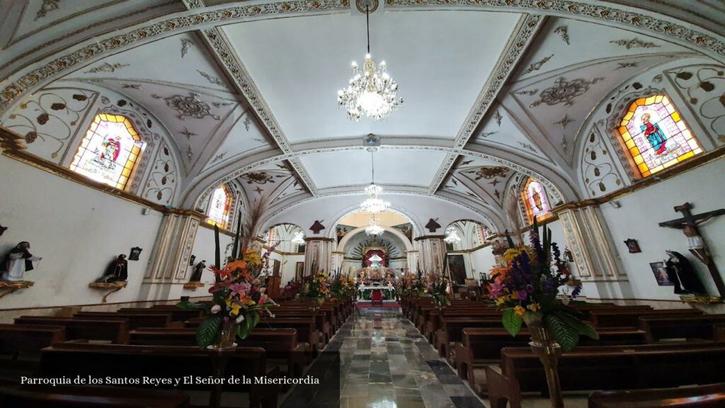 Parroquia de Los Santos Reyes y El Señor de la Misericordia - CDMX (Ciudad de México)