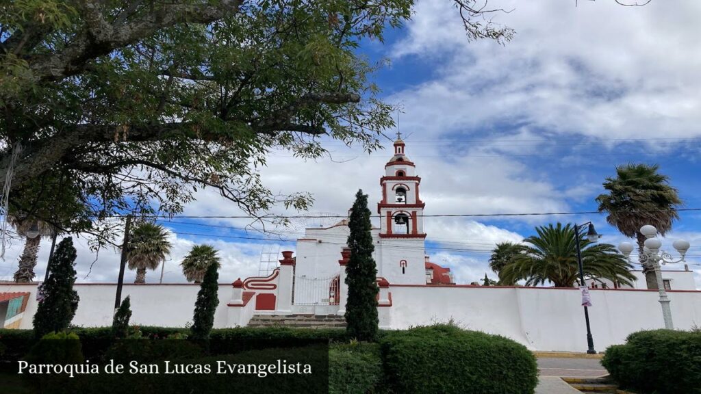 Parroquia de San Lucas Evangelista - San Lucas Tecopilco (Tlaxcala)