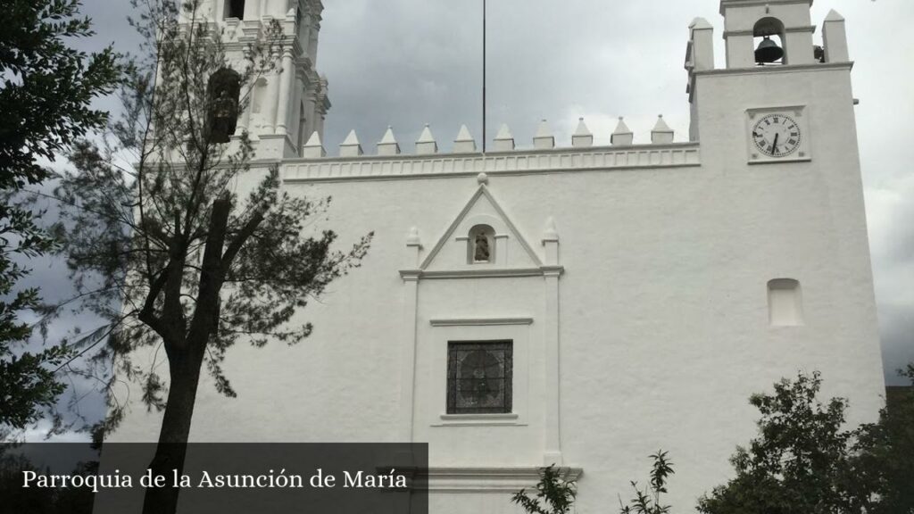 Santuario de la Virgen de la Asunción de María, Milpa Alta - Villa Milpa Alta (Ciudad de México)