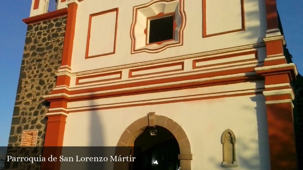 Parroquia de San Lorenzo Mártir - San Lorenzo Chimalpa (Estado de México)