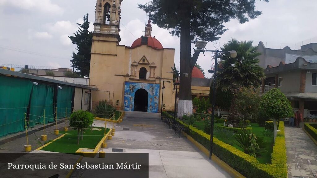 Parroquia de San Sebastian Mártir - Toluca de Lerdo (Estado de México)