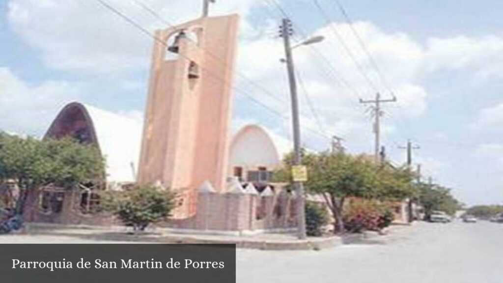 Parroquia de San Martin de Porres - Ciudad Río Bravo (Tamaulipas)