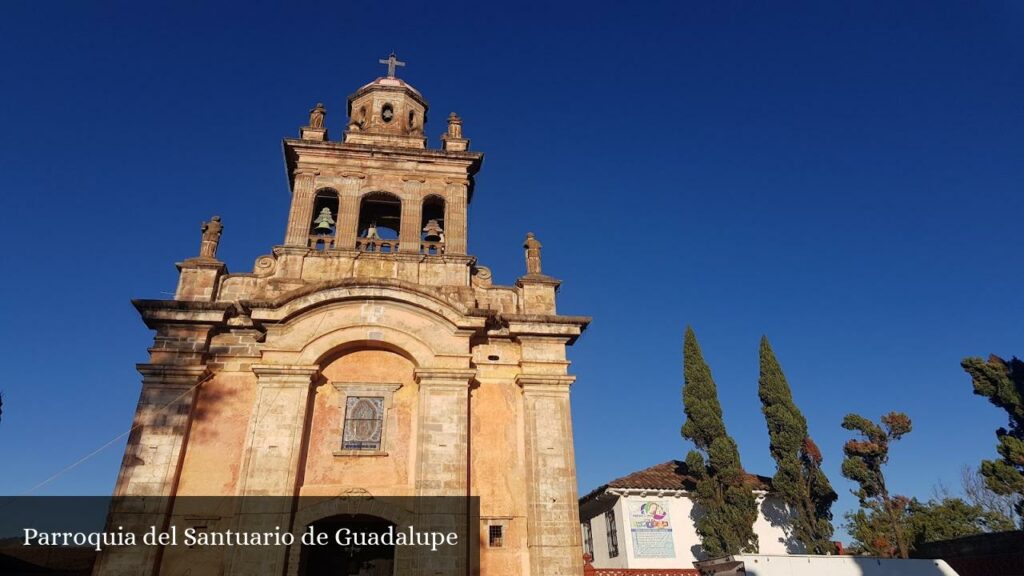 Parroquia del Santuario de Guadalupe - Pátzcuaro (Michoacán)