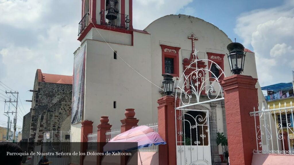 Parroquia de Nuestra Señora de Los Dolores de Xaltocan - Xochimilco (Ciudad de México)