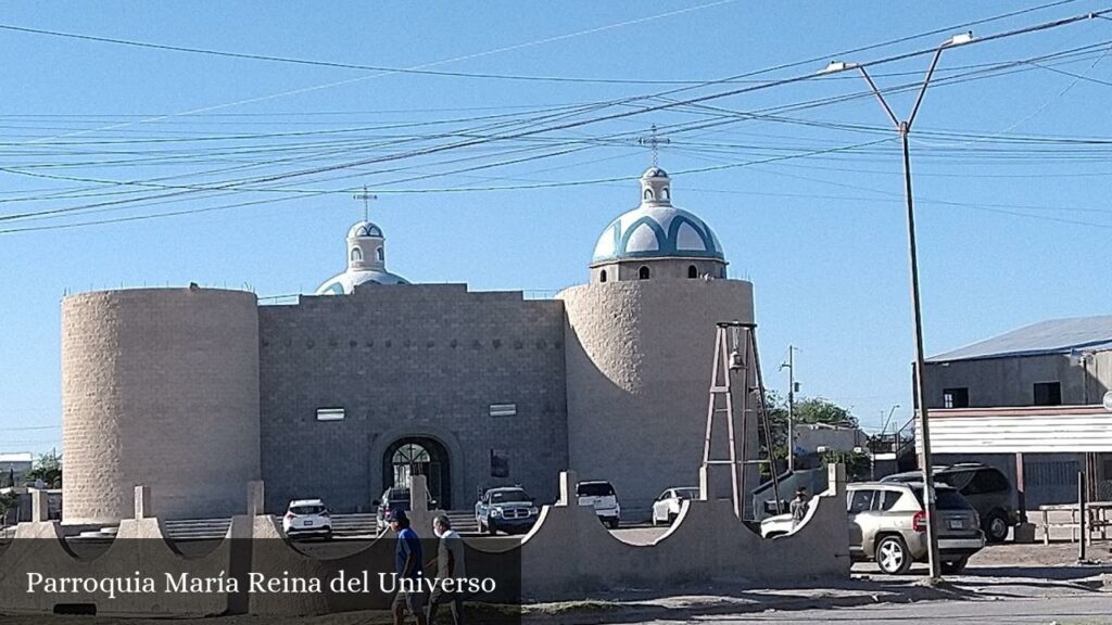 Parroquia María Reina del Universo - Juárez (Chihuahua)