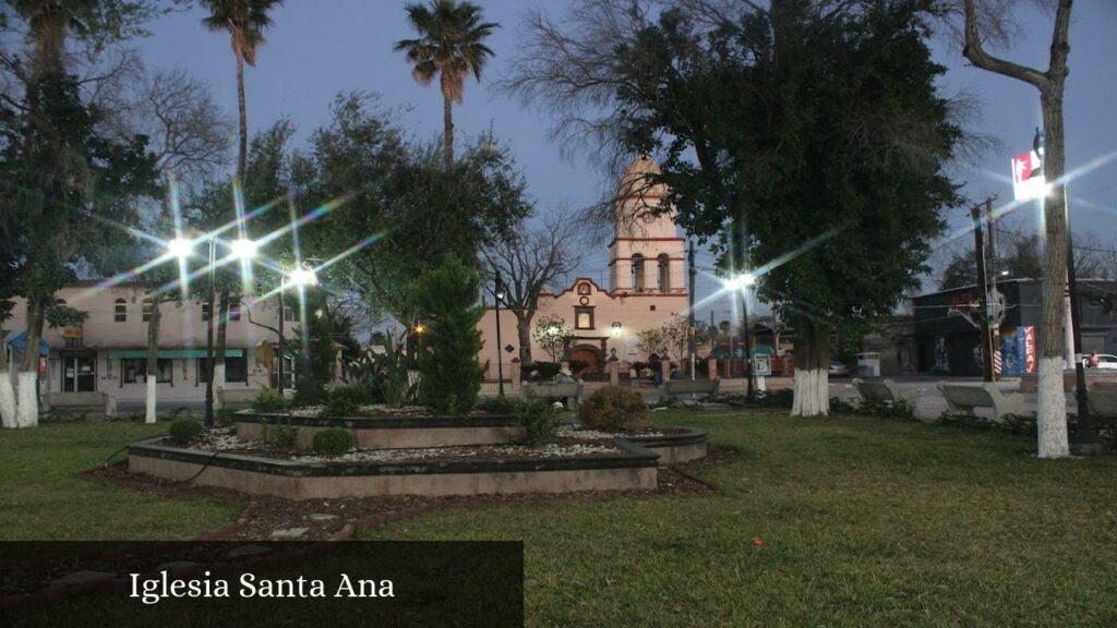 Iglesia Santa Ana - Ciudad Camargo (Tamaulipas)