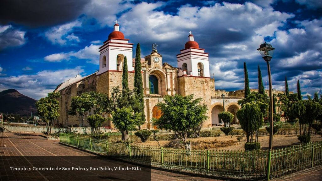 Templo y Convento de San Pedro y San Pablo, Villa de Etla - Villa de Etla (Oaxaca)