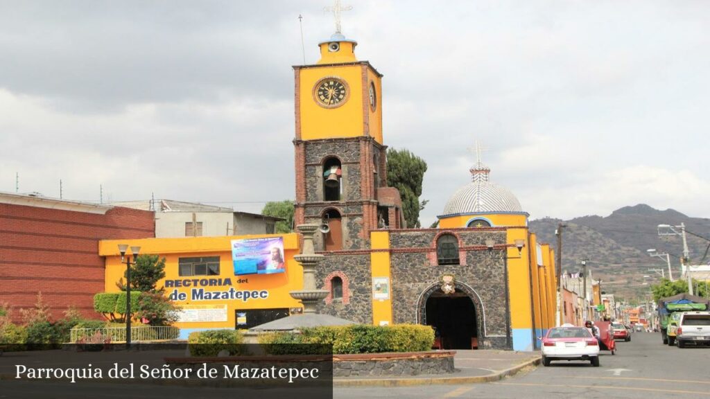 Parroquia del Señor de Mazatepec - CDMX (Ciudad de México)