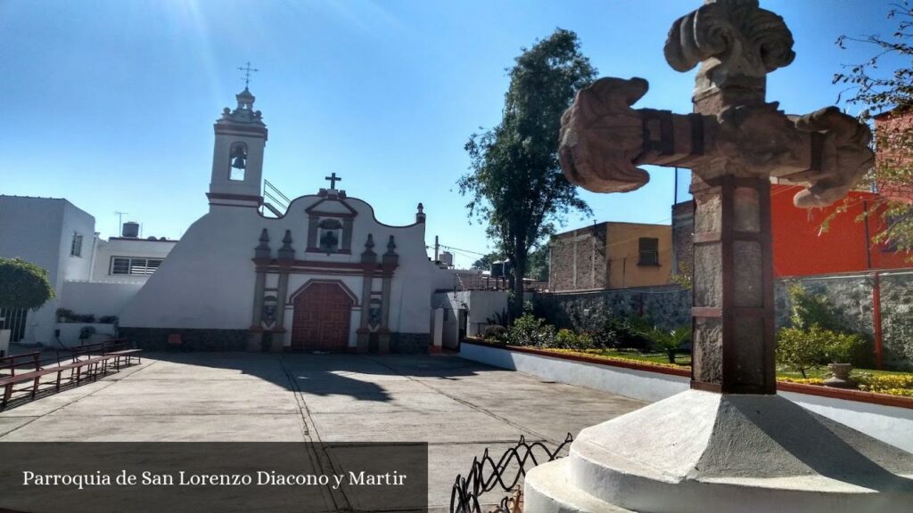 Parroquia de San Lorenzo Diácono y Mártir - CDMX (Ciudad de México)