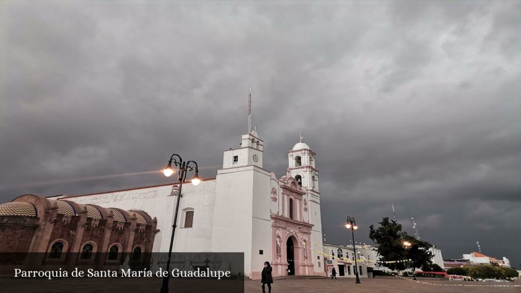 Parroquia de Santa María de Guadalupe - Atlacomulco de Fabela (Estado de México)