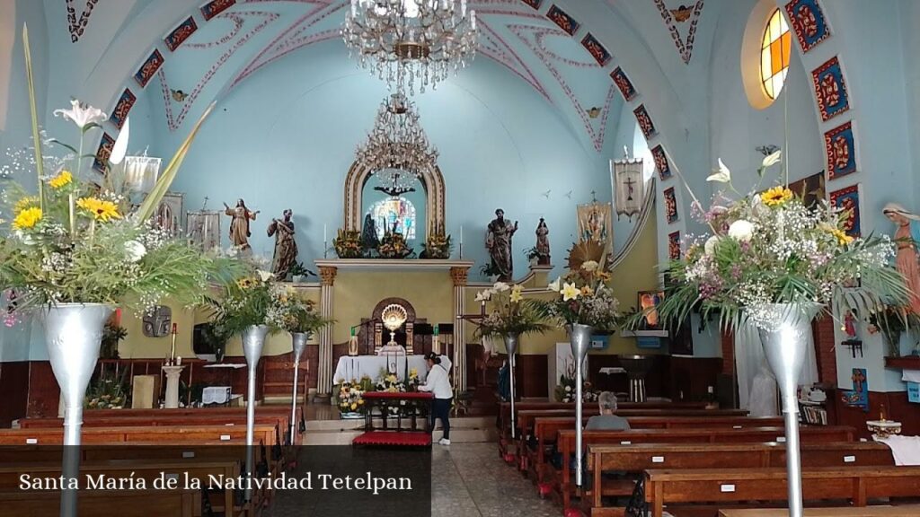 Santa María de la Natividad Tetelpan - CDMX (Ciudad de México)