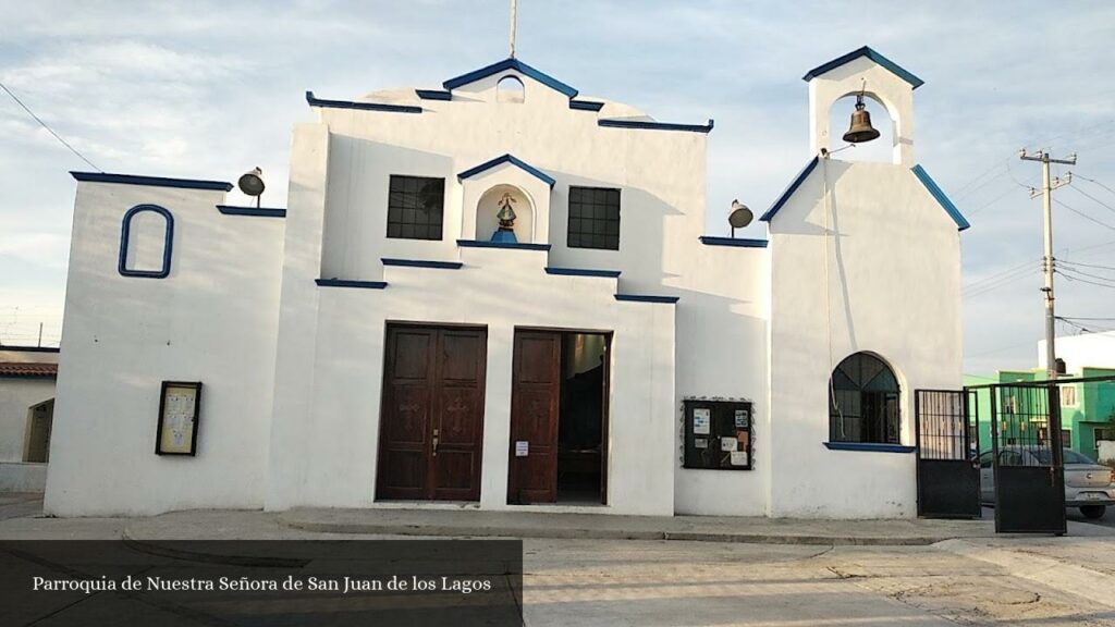 Parroquia de Nuestra Señora de San Juan de Los Lagos - Ramos Arizpe (Coahuila de Zaragoza)