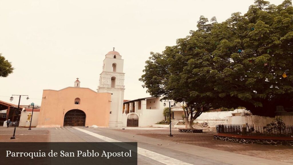 Parroquia de San Pablo Apostol - Axochiapan (Morelos)