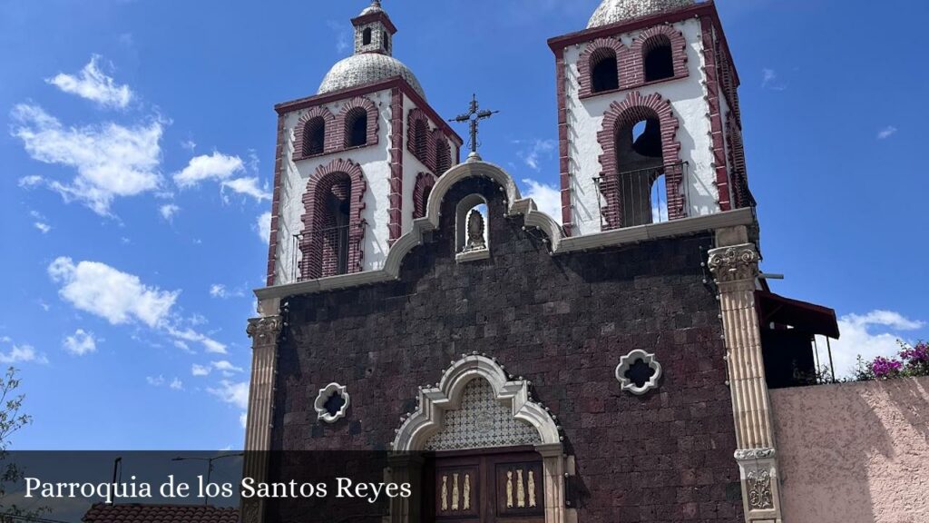 Parroquia de Los Santos Reyes - CDMX (Ciudad de México)
