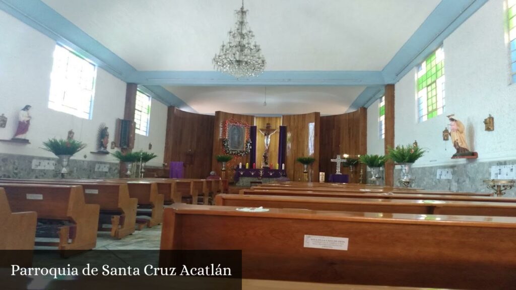 Parroquia de Santa Cruz Acatlán - Naucalpan de Juárez (Estado de México)