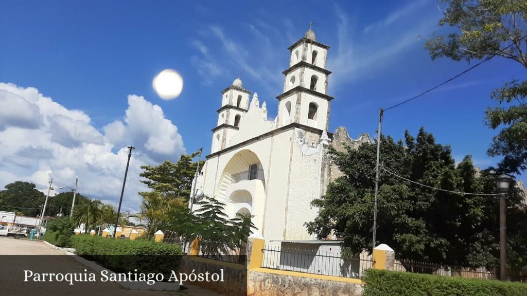 Parroquia Santiago Apóstol - Halachó (Yucatán)