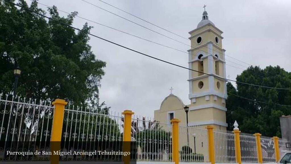 Parroquia de San Miguel Arcángel Tehuitzingo - Tehuitzingo (Puebla)