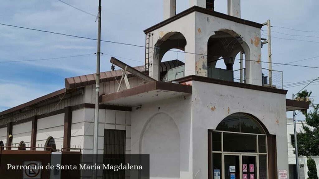 Parroquia de Santa María Magdalena - Guadalupe (Nuevo León)