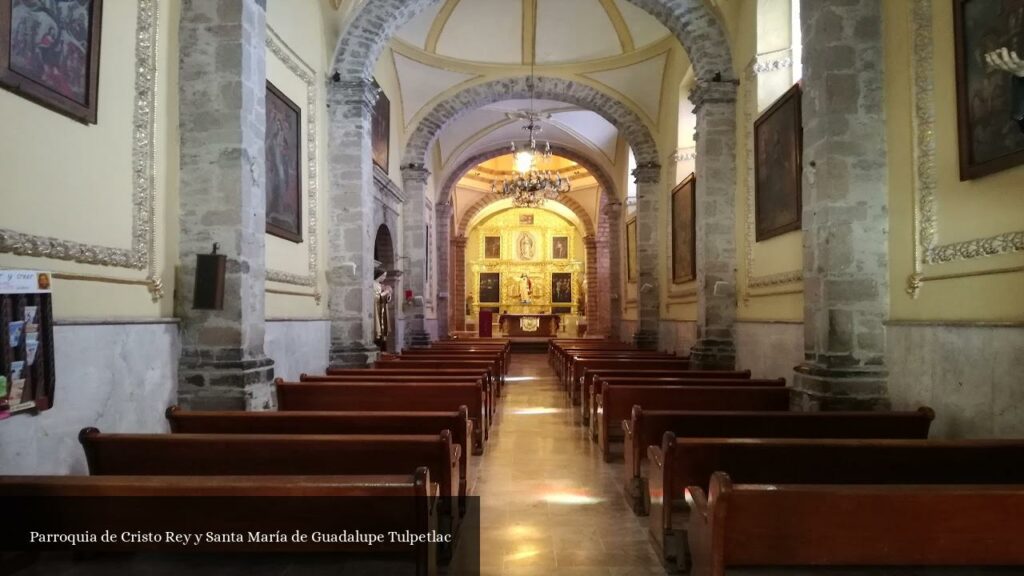Parroquia de Cristo Rey y Santa María de Guadalupe Tulpetlac - Ecatepec de Morelos (Estado de México)