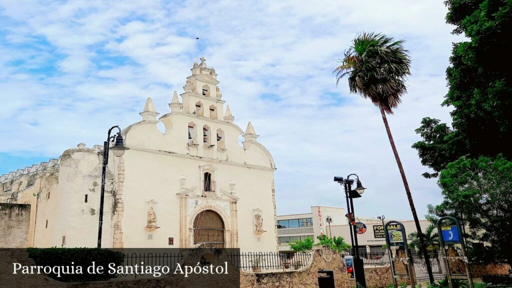 Parroquia de Santiago Apóstol - Mérida (Yucatán)