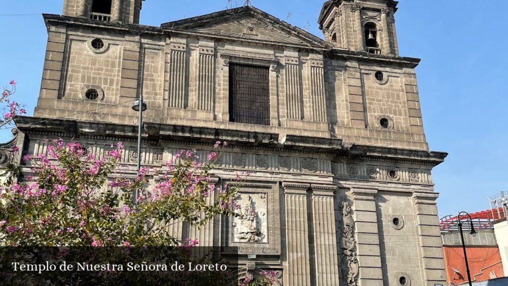 Templo de Nuestra Señora de Loreto - Cuauhtémoc (Ciudad de México)