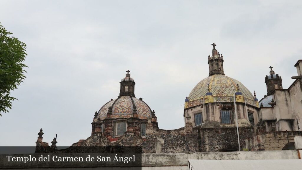 Templo del Carmen de San Ángel - CDMX (Ciudad de México)
