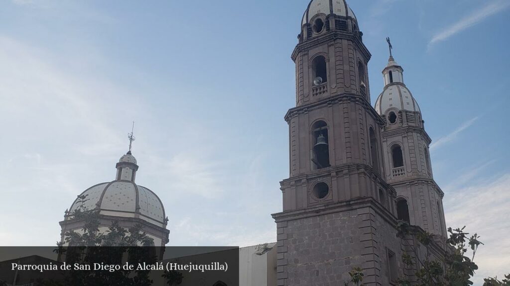 Parroquia de San Diego de Alcalá - Huejuquilla el Alto (Jalisco)