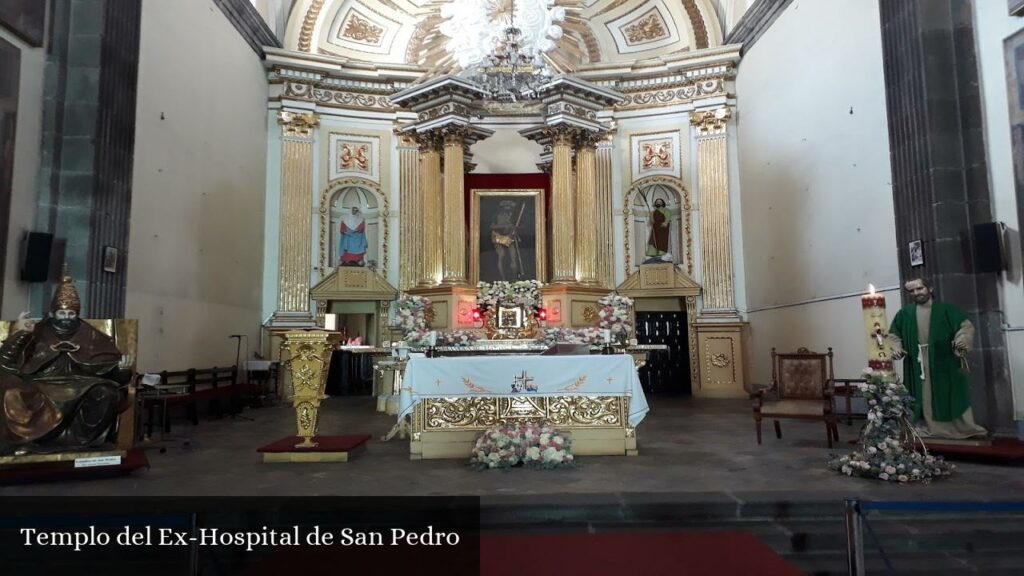 Templo del Ex-Hospital de San Pedro - Heroica Puebla de Zaragoza (Puebla)