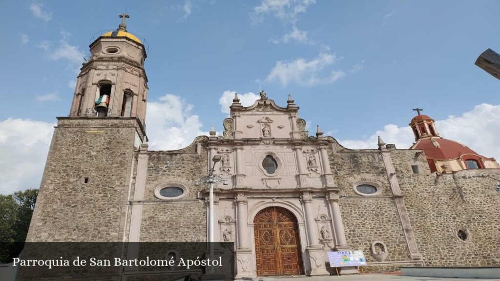 Parroquia de San Bartolomé Apóstol - Capulhuac (Estado de México)