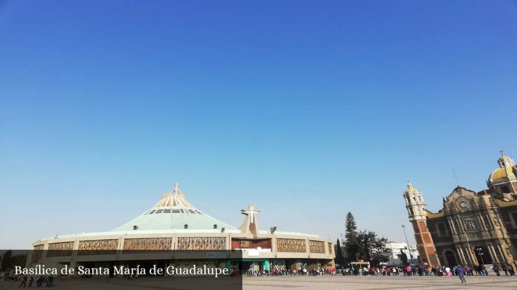 Basílica de Santa María de Guadalupe - CDMX (Ciudad de México)