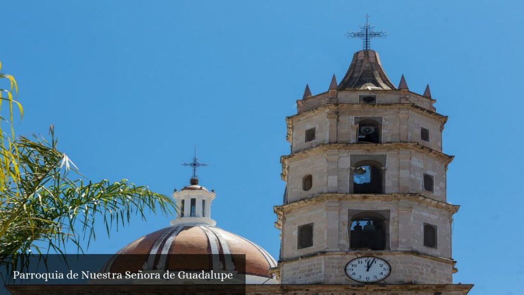 Parroquia de Nuestra Señora de Guadalupe - Valle de Guadalupe (Jalisco)