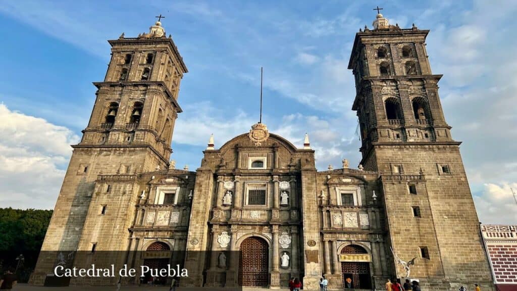 Catedral de Puebla - Heroica Puebla de Zaragoza (Puebla)