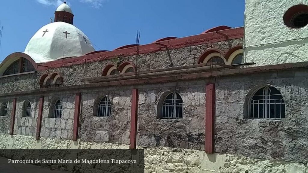 Parroquia de Santa María de Magdalena Tlapacoya - Ixtapaluca (Estado de México)