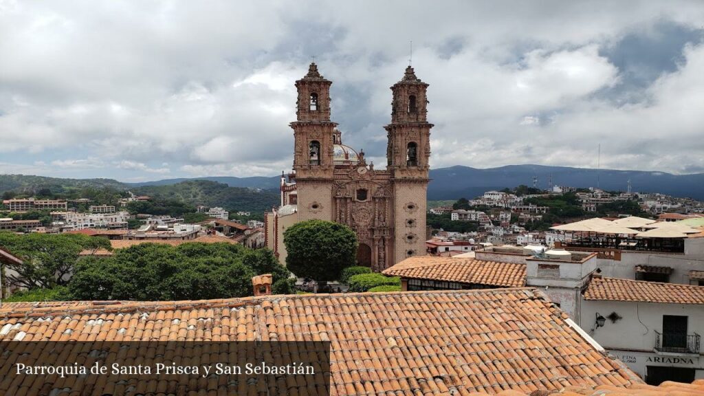 Parroquia de Santa Prisca y San Sebastián - Taxco de Alarcón (Guerrero)