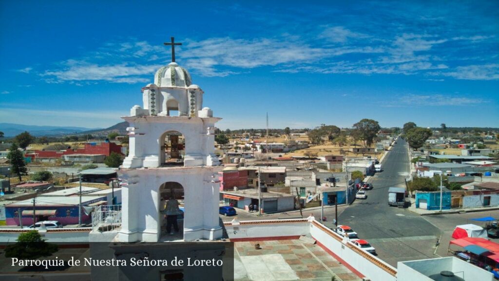 Parroquia de Nuestra Señora de Loreto - Españita (Tlaxcala)