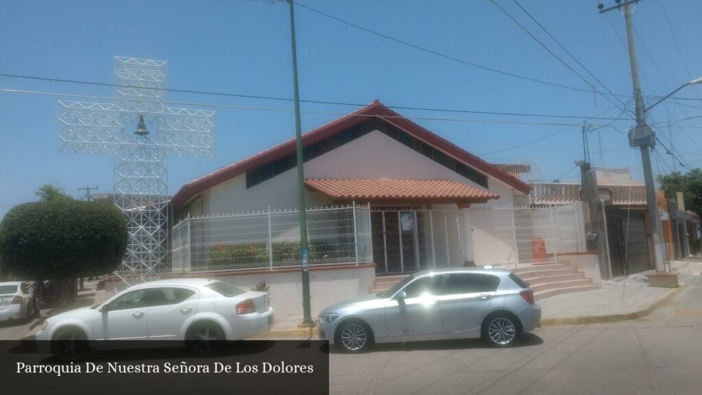 Parroquia de Nuestra Señora de Los Dolores - Culiacán Rosales (Sinaloa)