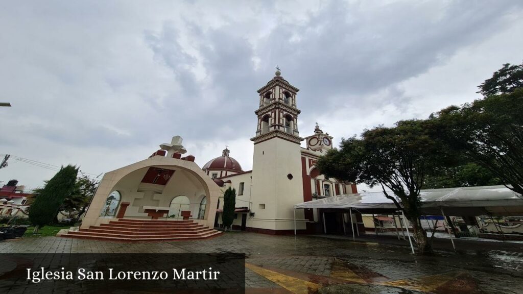 Iglesia San Lorenzo Martir - San Lorenzo Tepaltitlán (Estado de México)
