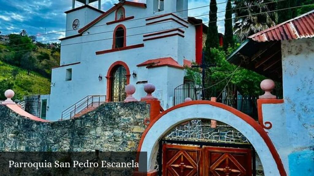 Parroquia San Pedro Escanela - Pinal de Amoles (Querétaro)