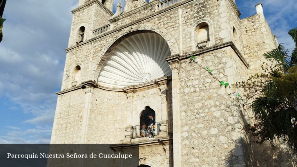 Parroquia Nuestra Señora de Guadalupe - Mérida (Yucatán)