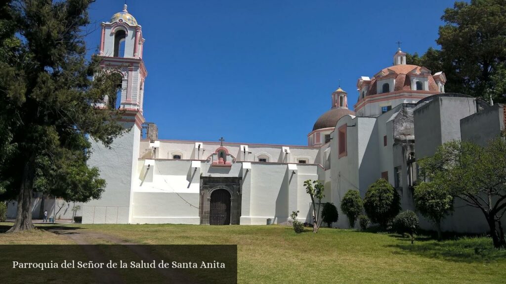 Parroquia del Señor de la Salud de Santa Anita - Heroica Puebla de Zaragoza (Puebla)