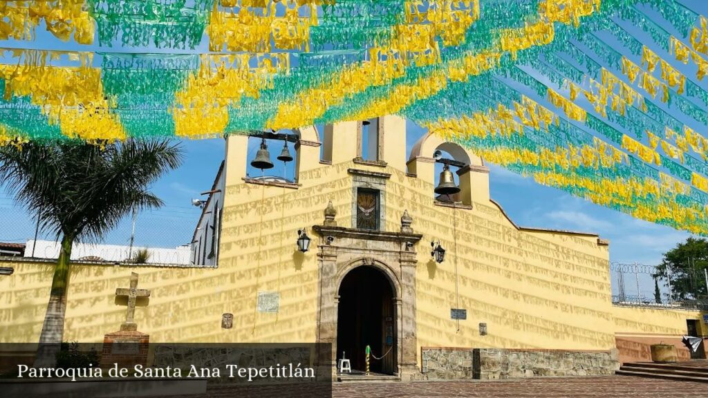 Parroquia de Santa Ana Tepetitlán - Zapopan (Jalisco)